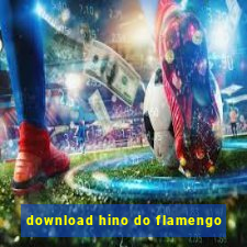 download hino do flamengo